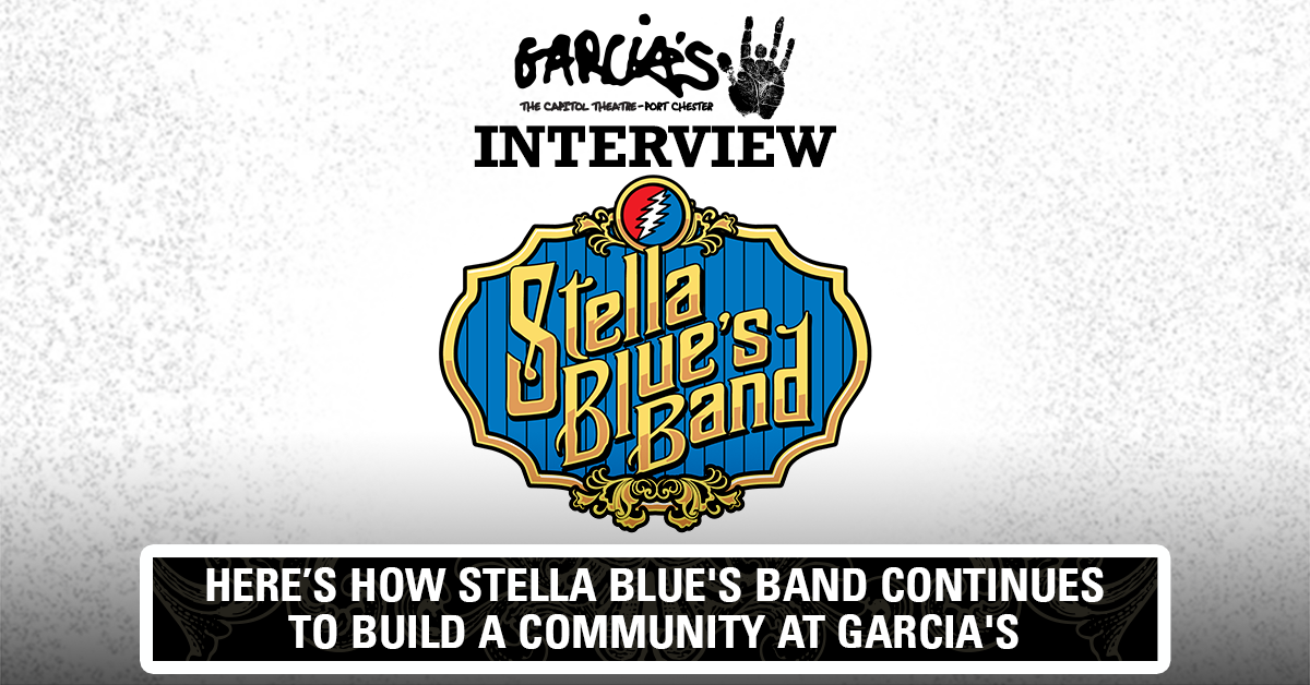 More Info for Stella Blue's Band Continues to Build a Community at Garcia's