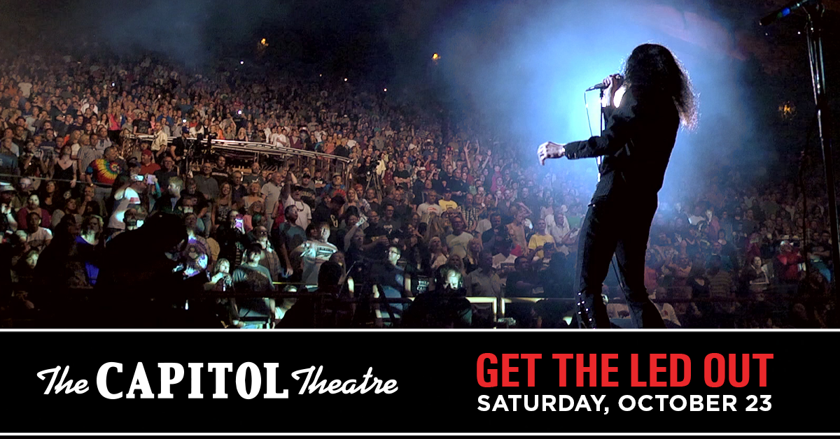 Get the Led Out The Capitol Theatre
