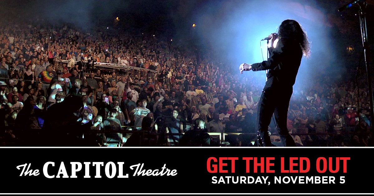 Get the Led Out  The Capitol Theatre