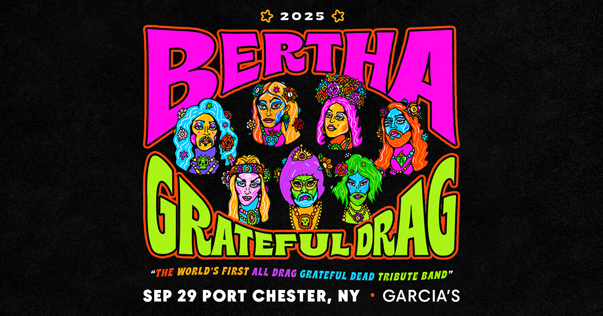 More Info for BERTHA: Grateful Drag